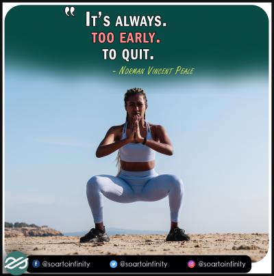 07 Too Early To Quit